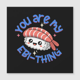 You are my Ebi-thing blue text Sushi Magnetkarte