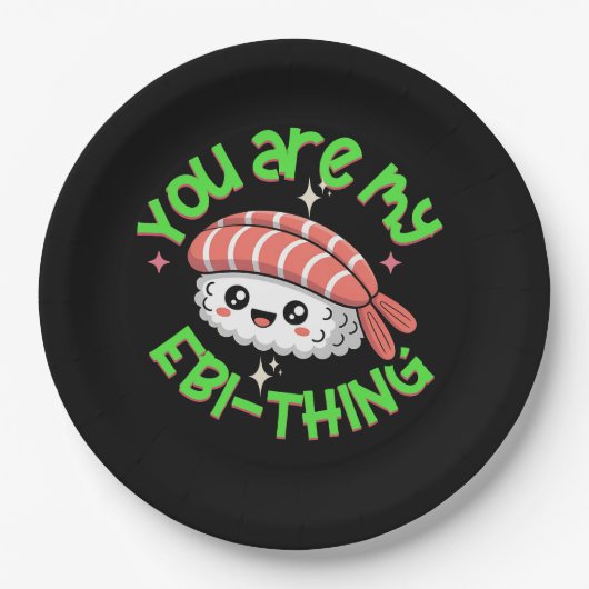 You are my Ebi-thing Sushi Pappteller (Vorderseite)