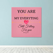 You Are My Everything – Romantic Love Quote Wall  Leinwanddruck (Insitu (Holzboden))