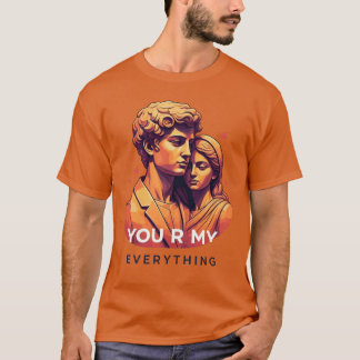 "You are My Everything" Romantik für Couple T-Shirt