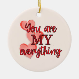 "You are My Everything" WIth Pink and Red Hearts Keramik Ornament