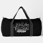 You Are My Favorite Person Duffle Bag (Vorderseite)