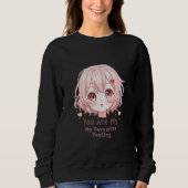 You Are My Favourite Feeling Sweatshirt (Vorderseite)
