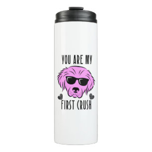 "You are my First Crush" Niedlicher Hund Tumbler Thermosbecher