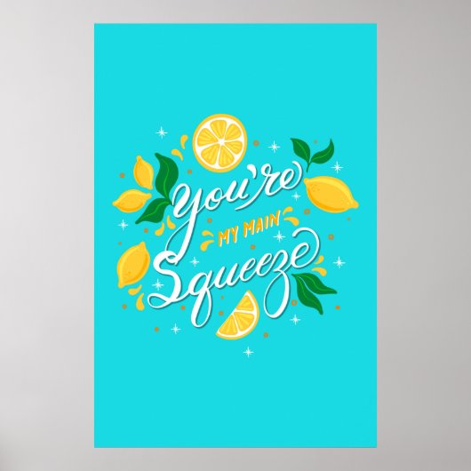 You are my Main Squeeze Lemons Poster (Vorne)