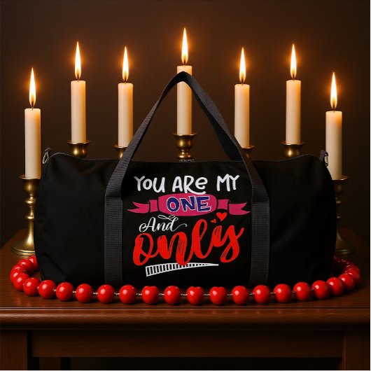 You Are My One And Only Duffle Bag