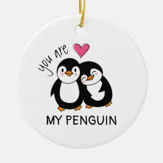 You Are My Penguin Keramik Ornament