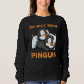 You Are My Penguin T-Shirt Nightdress Sweatshirt (Vorderseite)