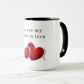 You are my reason to live tasse (VorderseiteRechts)