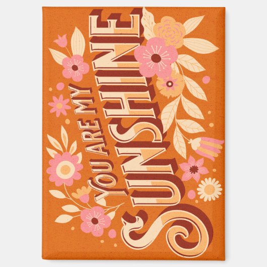 You Are My Sunshine Floral Boho Groovy Pink Orange Magnet (Vorderseite)