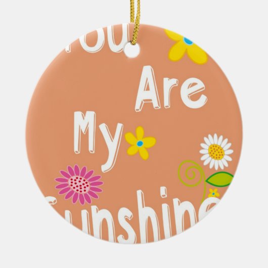 "You are my sunshine" Typografie - Orange Keramikornament (Vorne)