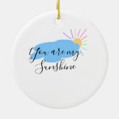 you are my sunshine yellow orange sun rays clouds keramik ornament (Hinten)