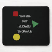 You Are Not Allowed To Give Up Motivation  Mousepad (Vorne)