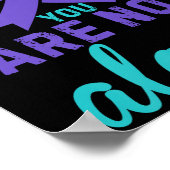 You Are Not Alone Premium  Poster (Ecke)