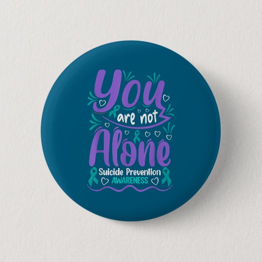 You Are Not Alone Suicide Prevention Awareness Button (Vorderseite)