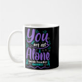 You Are Not Alone Suicide Prevention Awareness  Kaffeetasse (Links)