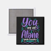 You Are Not Alone Suicide Prevention Awareness  Magnet (Vorderseite/Rückseite)