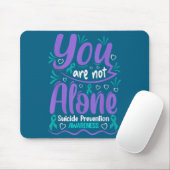 You Are Not Alone Suicide Prevention Awareness Mousepad (Mit Mouse)