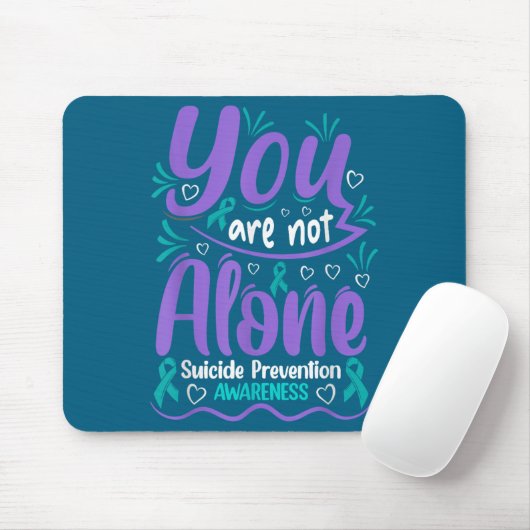 You Are Not Alone Suicide Prevention Awareness  Mousepad (Mit Mouse)