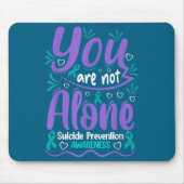 You Are Not Alone Suicide Prevention Awareness  Mousepad (Vorne)