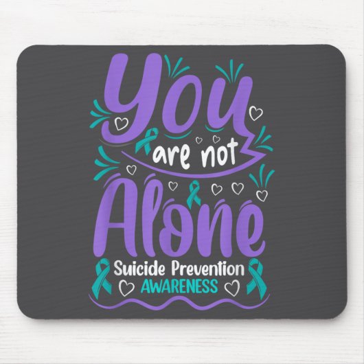You Are Not Alone Suicide Prevention Awareness Mousepad (Vorne)
