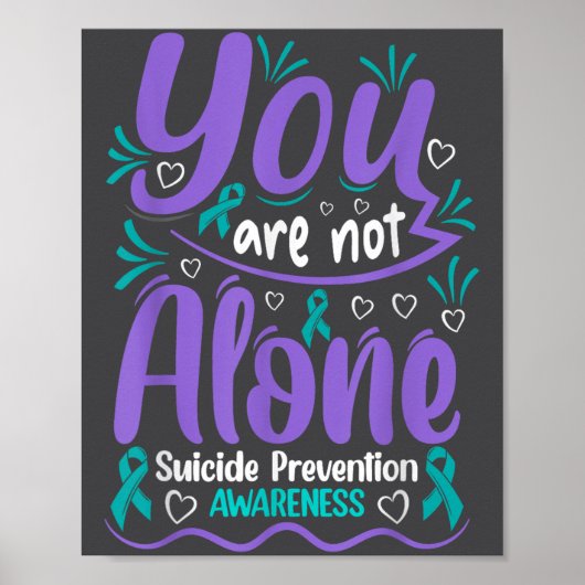 You Are Not Alone Suicide Prevention Awareness  Poster (Vorne)