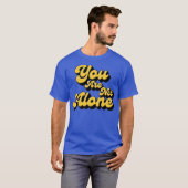 You are not alone T-Shirt (Vorne ganz)
