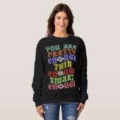 You Are Pretty Thin Smart Enough Groovy Wavy Style Sweatshirt (Vorne ganz)