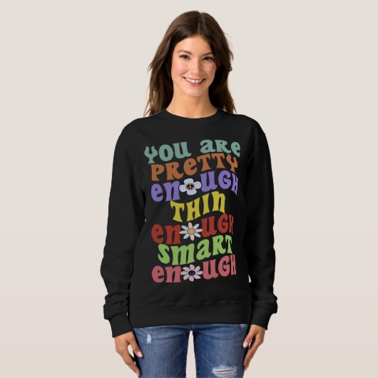 You Are Pretty Thin Smart Enough Groovy Wavy Style Sweatshirt (Vorne ganz)