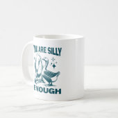 You Are Silly Enough Silly Goose Quirky And Fun Kaffeetasse (Vorderseite Links)