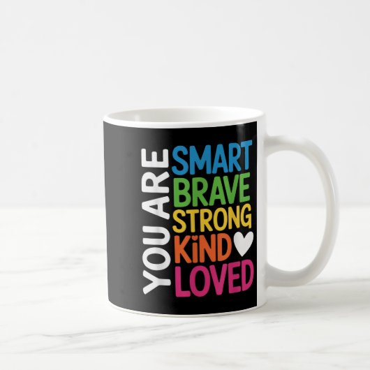 You Are Smart Brave Strong Kind Loved Motivation T Kaffeetasse (Rechts)