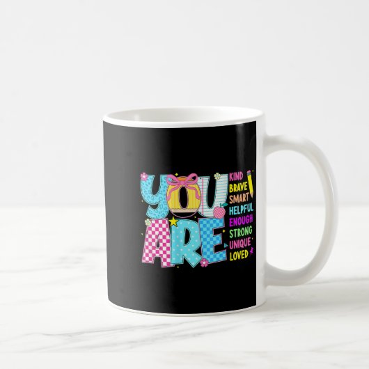 You Are Smart Brave Strong Kind Loved Motivation T Kaffeetasse (Rechts)