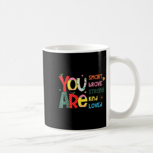 You Are Smart Brave Strong Kind Loved Motivation T Kaffeetasse (Rechts)
