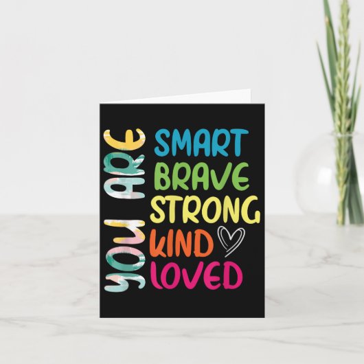 You Are Smart Brave Strong Kind Loved Motivation T Karte (Vorderseite)