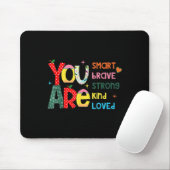 You Are Smart Brave Strong Kind Loved Motivation T Mousepad (Mit Mouse)