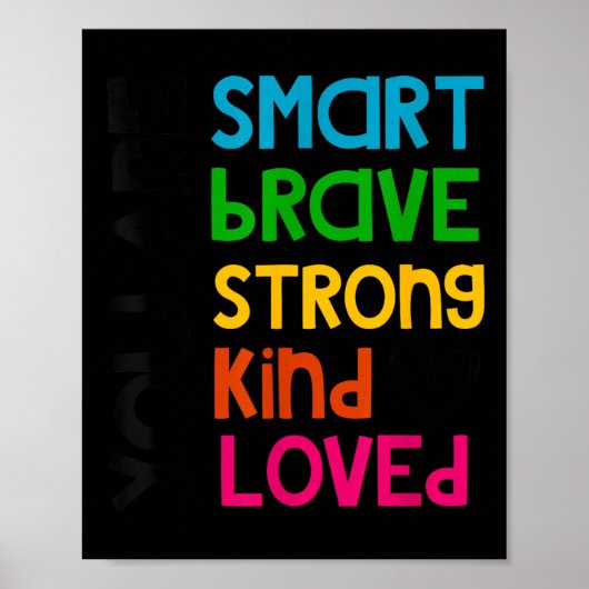 You Are Smart Brave Strong Kind Loved Motivation T Poster (Vorne)