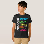You Are Smart Brave Strong Kind Loved Motivation T T-Shirt (Vorne ganz)