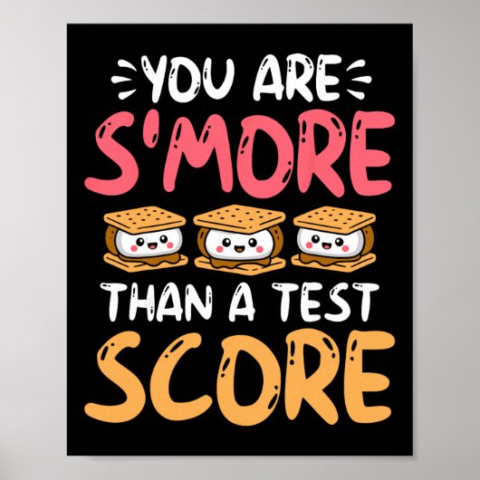 You Are S'more Than A Test Score - Testing Day  Poster (Vorne)