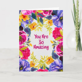 You Are So Amazing Watercolor Floral Card Karte