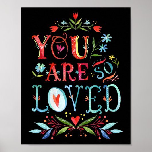 You Are So Loved Motivational Quote  Poster (Vorne)