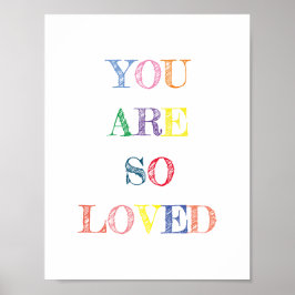You Are So Loved Quote Colours Poster