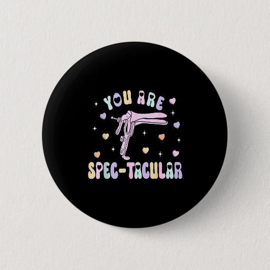 You Are Spec-tacular Speculum Obgyn Valentine Day  Button (Vorderseite)