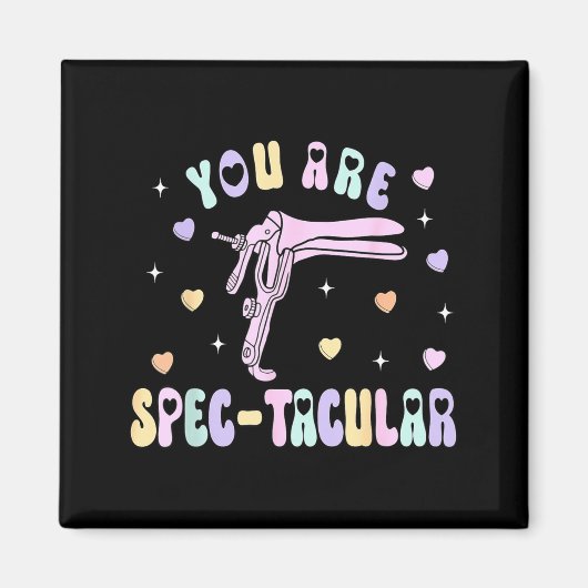You Are Spec-tacular Speculum Obgyn Valentine Day  Magnet (Vorne)