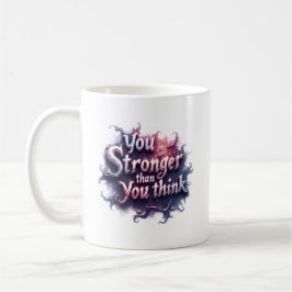You Are Stronger Than You Think Motivational Mug | Kaffeetasse
