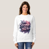 You are stronger than you think sweatshirt (Vorne ganz)