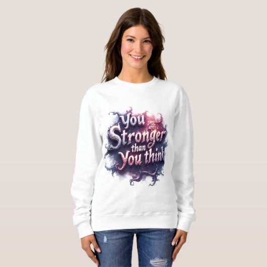 You are stronger than you think sweatshirt (Vorne ganz)