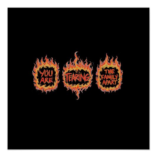 You Are Tearing This Family Apart Poster (Vorderseite)