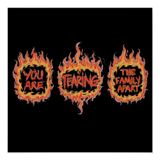 You Are Tearing This Family Apart Poster (Vorderseite)