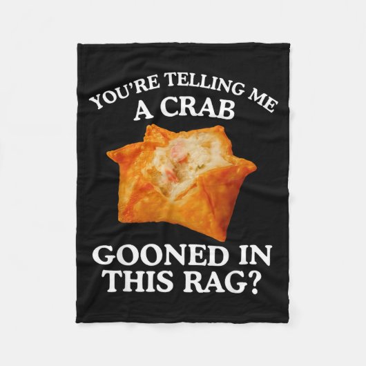 You Are Telling Me A Crab Gooned In This Rag  Fleecedecke (Vorderseite)