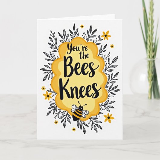 You Are The Bees Knees Card Karte (Vorderseite)